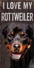 Pet Dog Sign - I Love My Rottweiler NEW Rectangular Wood Wall House Poster
