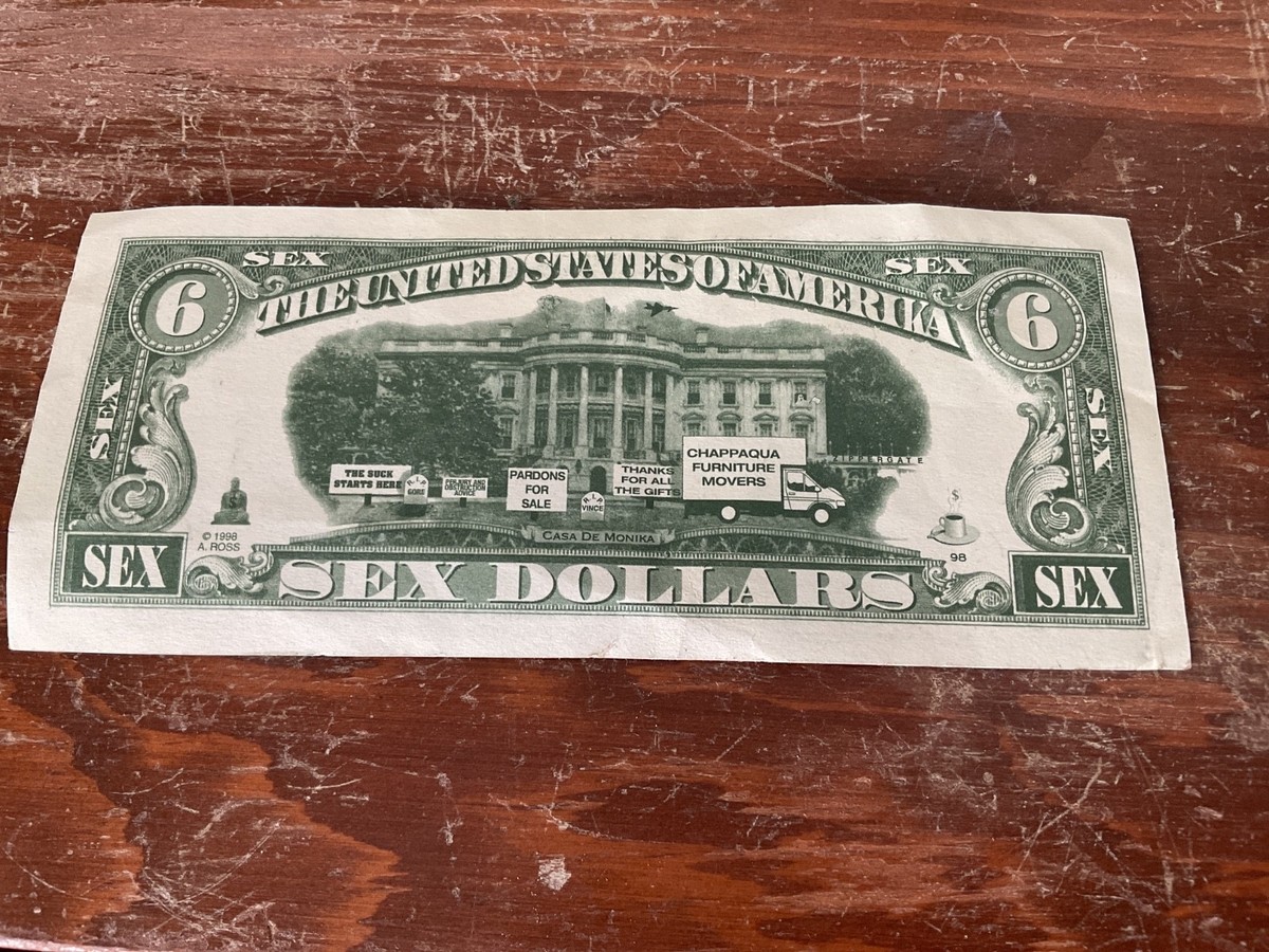 6 Dollar SEX DOLLARS BILL CLINTON - Slick Willie