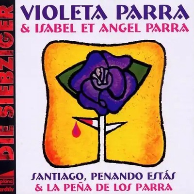 Violeta & Isabel Parra - Santiago,Penando Estas