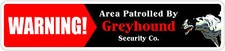  Aluminum Warning Area Patrolled By Greyhound 4"x18" Metal Novelty Sign