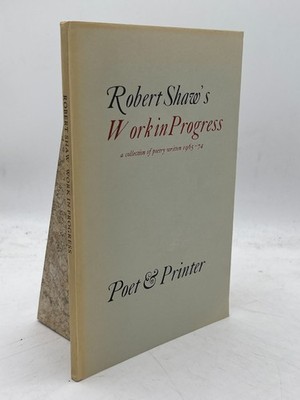 Robert Shaw's Work in Progress Poetry Collection 1905-74 Poet & Printer