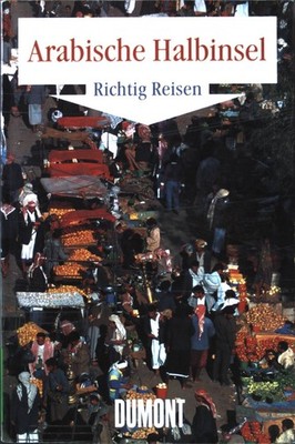 Arabische Halbinsel : Saudi-Arabien, Kuwait, Bahrain, Qatar, Vereinigte Arabisch
