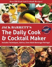 THE DAILY COOK & COCKTAIL MAKER: INCLUDES TECHNIQUES, By Jack Barrett BRAND NEW