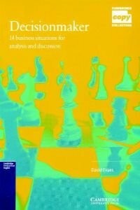 Decisionmaker: 14 Business Situations for Analysis and Discussion (Cambridge Cop