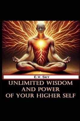 Revelations from the Higher Self Book 1 - Paperback NEW E. V. SKY 2023-09-25
