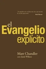 Matt Chandler El Evangelio Explícito (Paperback)