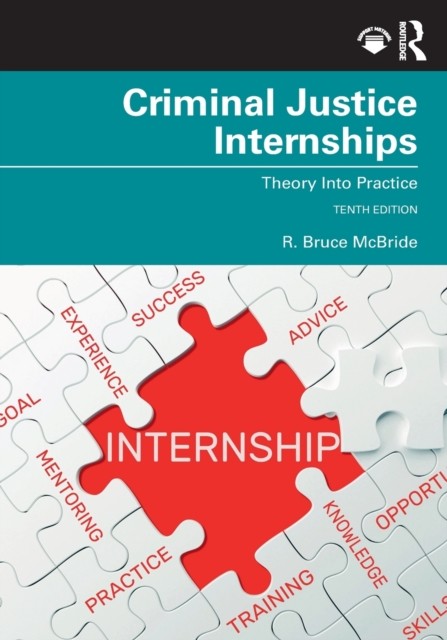 Criminal Justice Internships by R. Bruce  McBride (Paperback Book)