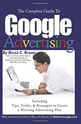 Google Advertising : Including Tips, Tricks, and Strategies to Cr