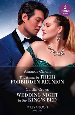 The Bump In Their Forbidden Reunion / Wedding Night In The King's Bed: The Bump 