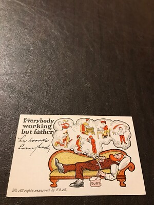 HUMOR - UNPOSTED POSTCARD - EVERYBODY WORKING BUT FATHER....SLOT 138