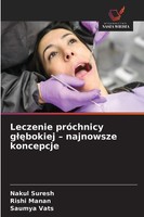 Leczenie PróChnicy G¿¿Bokiej - Najnowsze Koncepcje Nakul Suresh