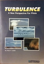 TURBULENCE: A NEW PERSPECTIVE FOR PILOTS By Peter F. Lester Excellent Condition