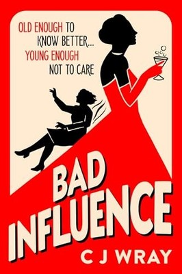 CJ Wray - Bad Influence - Hardback - G245z