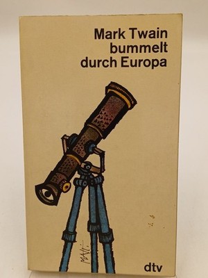 Mark Twain bummelt durch Europa. Aus den Reiseberichten. Twain, Mark: