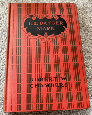 The Danger Mark 1909 by Robert W Chamber pub. by Grosset & Dunlap Wenzell illus.
