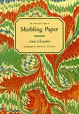 The Practical Guide to Marbling Paper by Anne Chambers