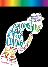 Astonishing Splashes of Colour Hardcover Clare Morrall
