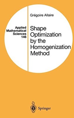 SHAPE OPTIMIZATION BY THE HOMOGENIZATION METHOD (APPLIED By Gregoire Allaire NEW
