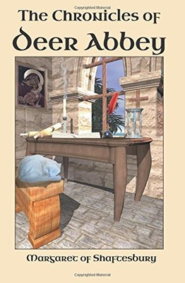 THE CHRONICLES OF DEER ABBEY By Margaret Of Shaftesbury & Mary Pulver Kuhfeld