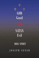 Joseph Sener | God Good And Satan Evil | Taschenbuch | Englisch (2018)