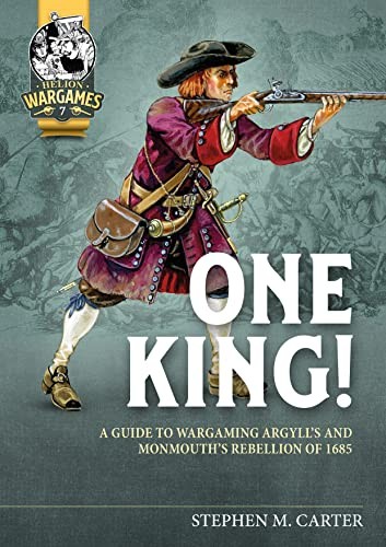 One King!: A Guide to Wargaming Argyll’s and Monmouth’s Rebellion of 1685 by St - Image 8