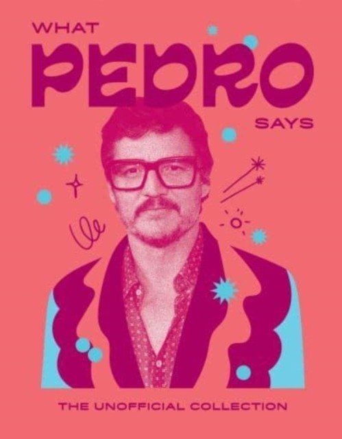 What Pedro Says The Unofficial Collection by Hardie Grant Books (Hardback Book)
