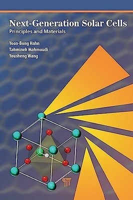 Next Generation Solar Cells: Principles and Buch Jenny Stanford Publishing