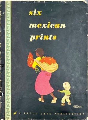 ''Six Mexican Prints'' by Luis Betanzos; Belle Arte Publication