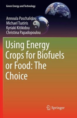 Using Energy Crops for Biofuels or Food: The Choice Annoula Paschalidou