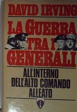 David irving LA GUERRA TRA I GENERALI Mondadori