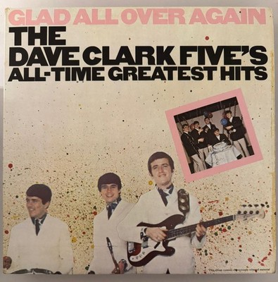 THE DAVE CLARK FIVE   GLAD ALL OVER AGAIN: THE DAVE CLARK FIVE GREATEST HITS A17