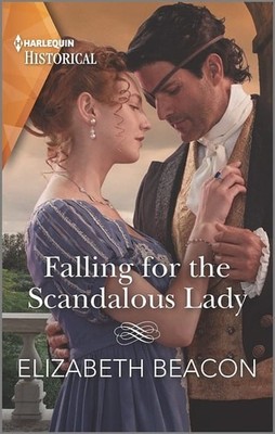 Falling for the Scandalous Lady (Harlequin Historical) by Beacon, Elizabeth, Goo