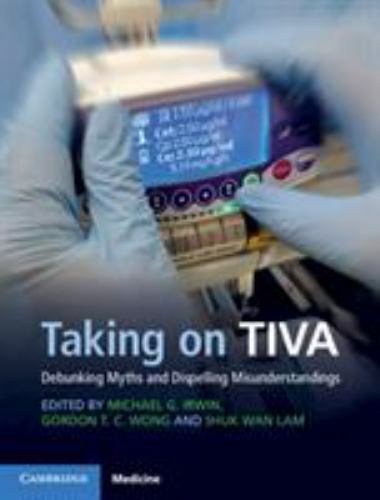 Taking on TIVA Debunking Myths and Dispelling Misunderstandings Irwin Wong Lam