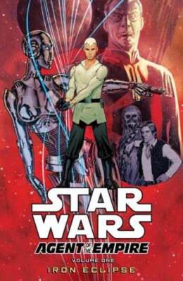 Star Wars: Agent of the Empire, Volume 1: Iron Eclipse by John Ostrander: Used