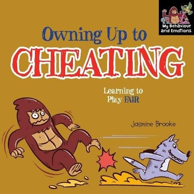 Own up to cheating and Learning to Play Fair (My Behaviour and E