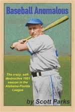 Baseball Anomalous: The crazy, self-destructive 1951 season in the Alabama-Flori