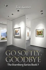 Go Softly, Goodbye: The Starnberg Series: Book 7 by Fran Annaford Paperback Book