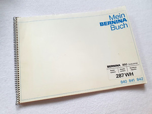 Mein Bernina Buch - Bernina 850 Industrie Nähmaschine Betriebsanleitung 80er J.