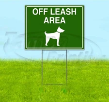 OFF LEASH AREA 18x24 Yard Sign WITH STAKE Corrugated Bandit USA BUSINESS PETS