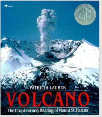 Volcano: The Eruption and Healing of Mount St. Helens by Patricia Lauber Newbery