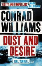 Dust and Desire : A Joel Sorrell Thriller Paperback Conrad Willia