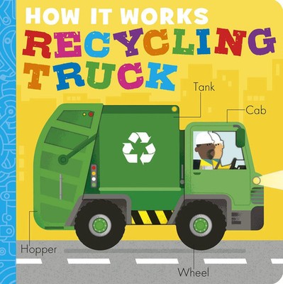 How It Works: Recycling Truck Dee Costello Buch How It Works Kinder-Pappbuch