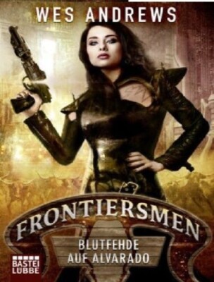 Frontiersmen: Blutfehde auf Alvarado: Roman Wes Andrews, Buch Zustand sehr gut
