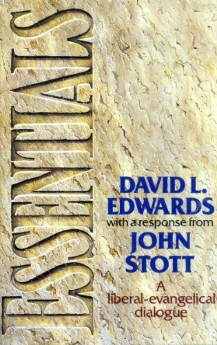 Essentials: A Liberal-Evangelical Dialogue - Edwards, David L.