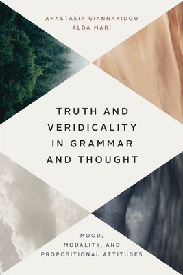Truth and Veridicality in Grammar and Thought : Mood, Modality, and Propositi...