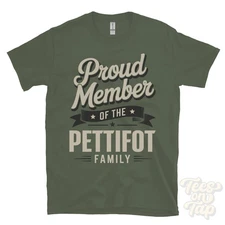 PROUD MEMBER OF THE PETTIFOT FAMILY T-SHIRT surname last name heritage ancestry