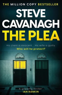 The Plea,Cavanagh, Steve Steve Cavanagh,