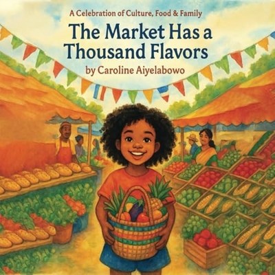 The Market Has a Thousand Flavors A Child's Journey Thr - Paperback NEW CAROLINE