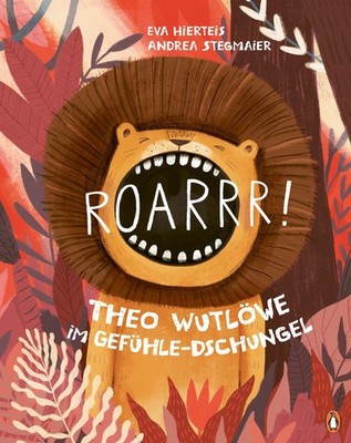 Eva Hierteis / Roarrr! Theo Wutlöwe im Gefühle-Dschungel9783328300465