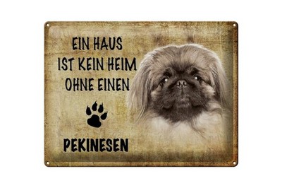 Blechschild 40 x 30 cm Ein Haus ist kein Heim ohne einen Pekinesen Hund